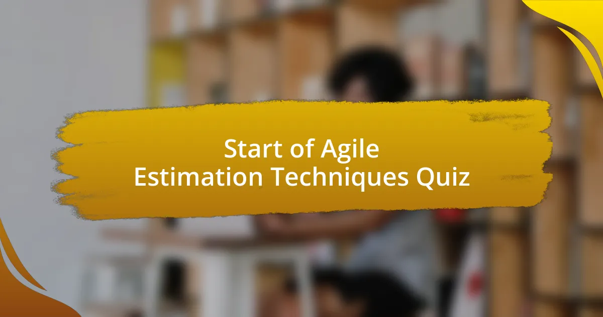 Start of Agile Estimation Techniques Quiz