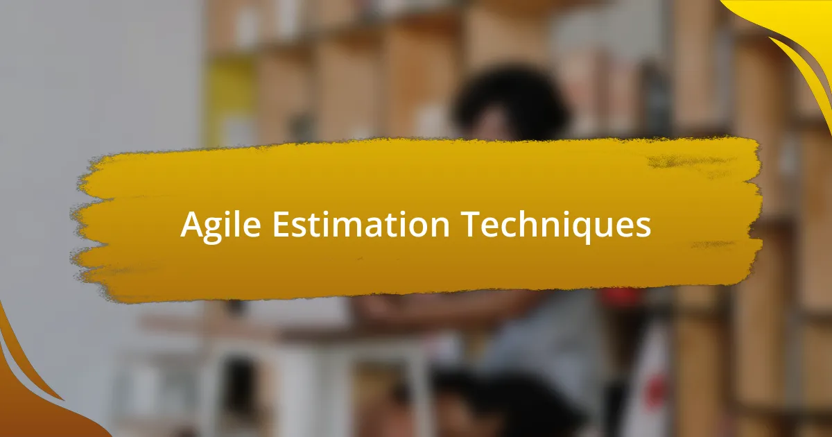 Agile Estimation Techniques