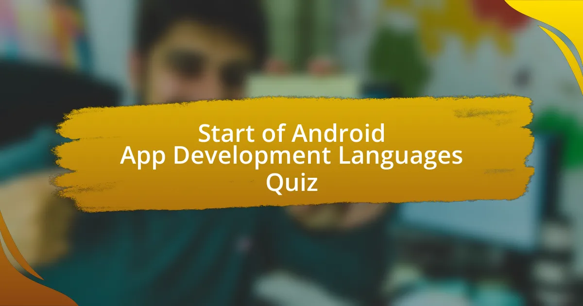 Start of Android App Development Languages Quiz