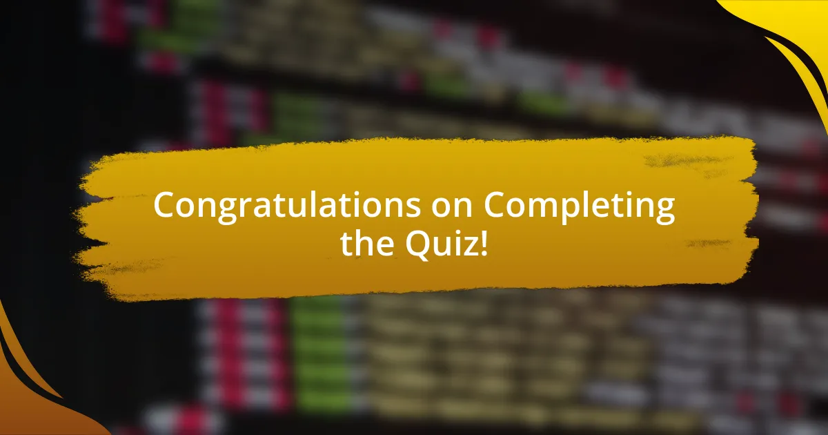 Congratulations on Completing the Quiz!