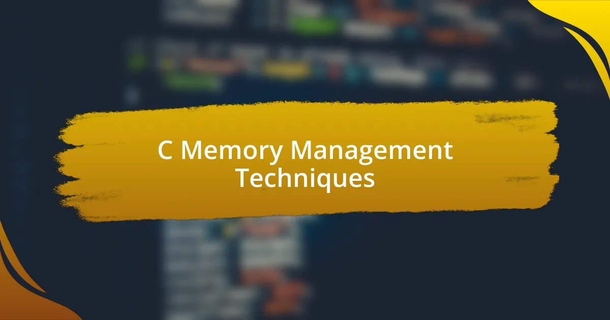 C Memory Management Techniques