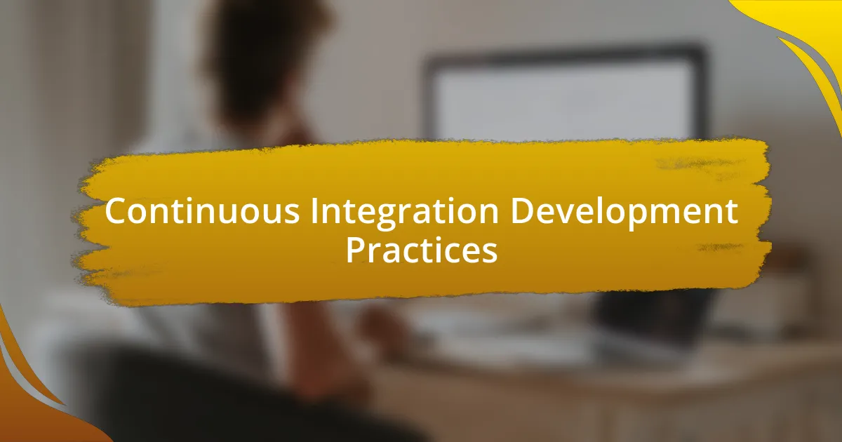 Continuous Integration Development Practices