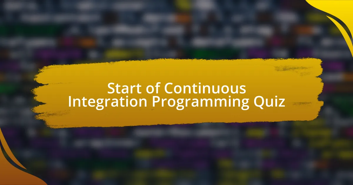 Start of Continuous Integration Programming Quiz