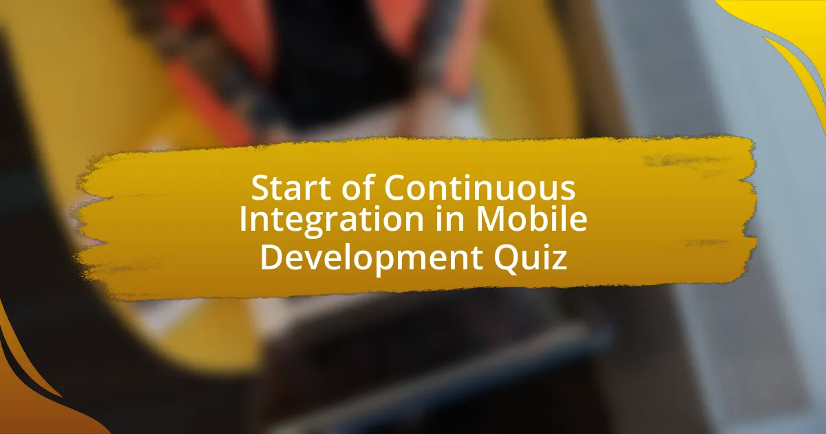 Start of Continuous Integration in Mobile Development Quiz