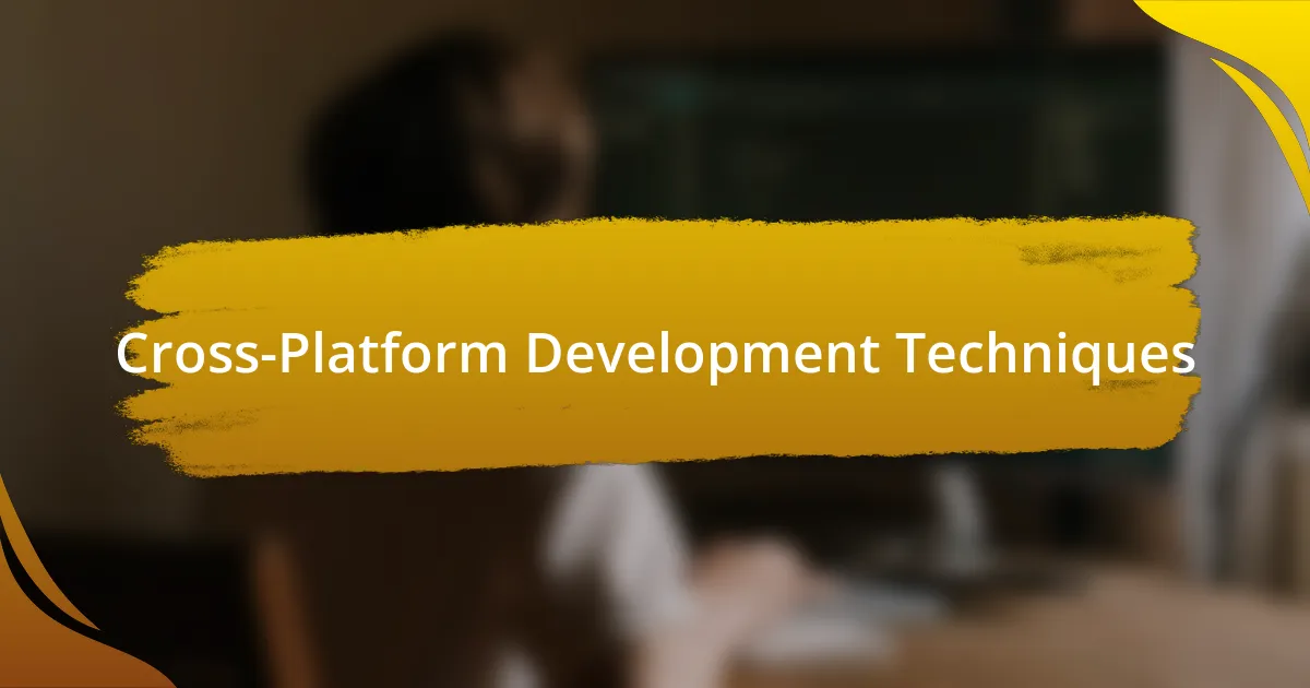 Cross-Platform Development Techniques