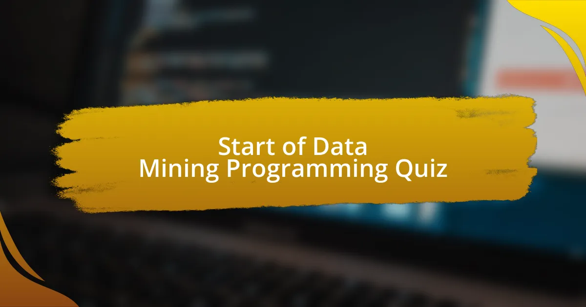 Start of Data Mining Programming Quiz