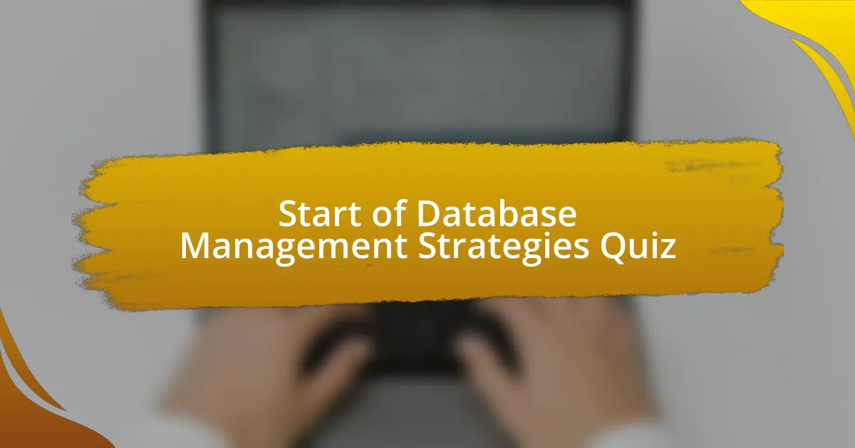 Start of Database Management Strategies Quiz