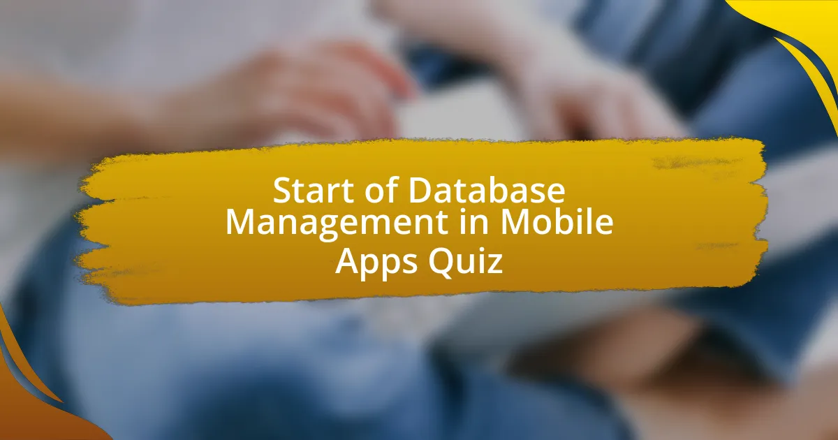 Start of Database Management in Mobile Apps Quiz