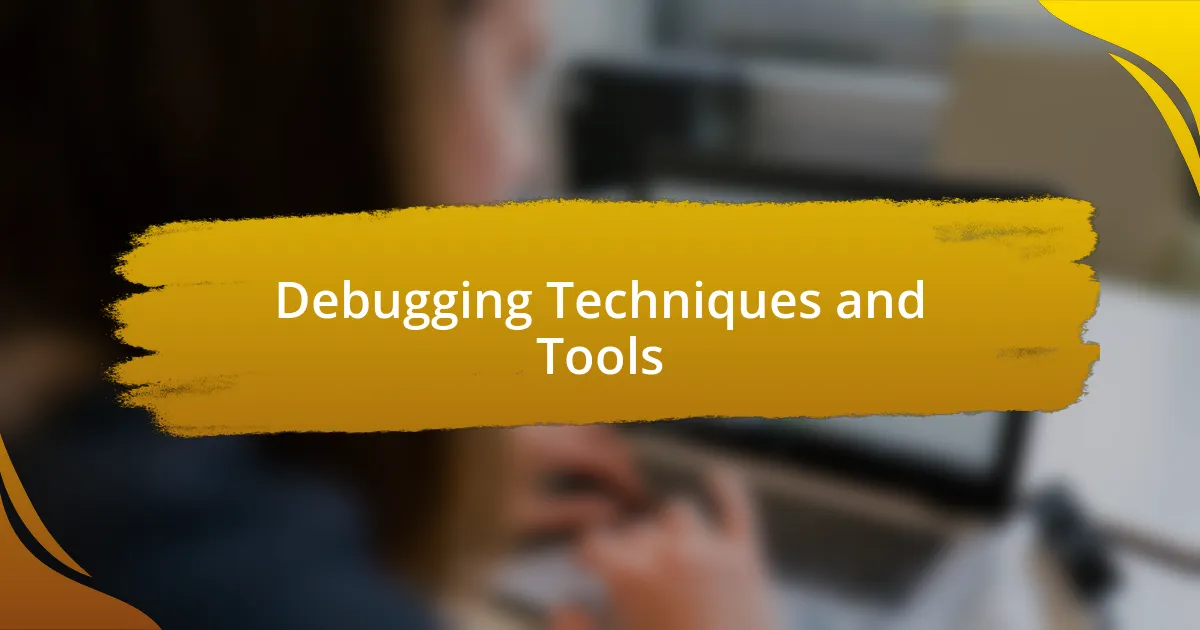 Debugging Techniques and Tools