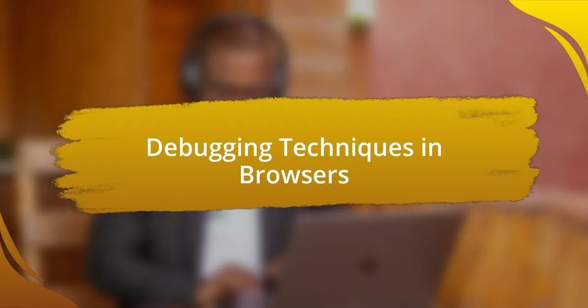 Debugging Techniques in Browsers