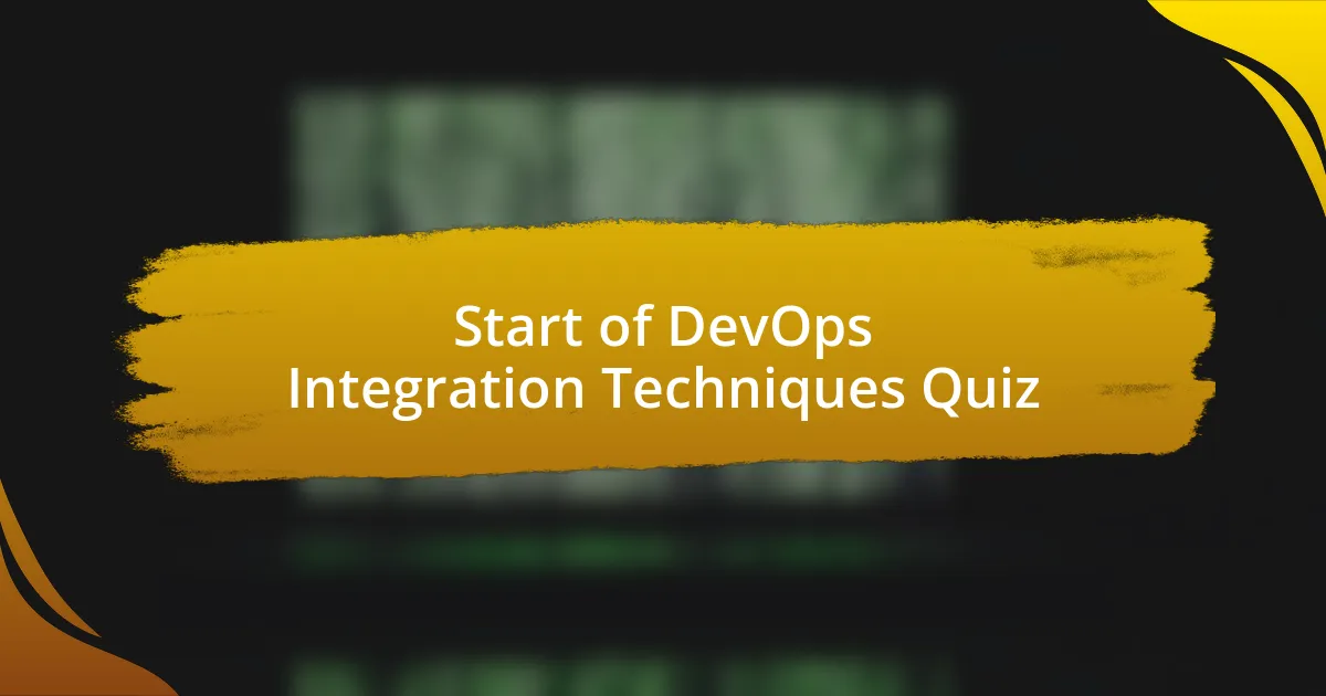 Start of DevOps Integration Techniques Quiz