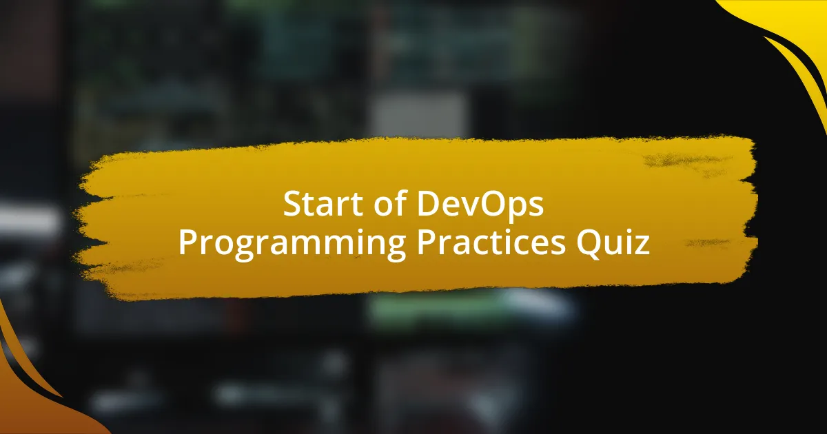 Start of DevOps Programming Practices Quiz