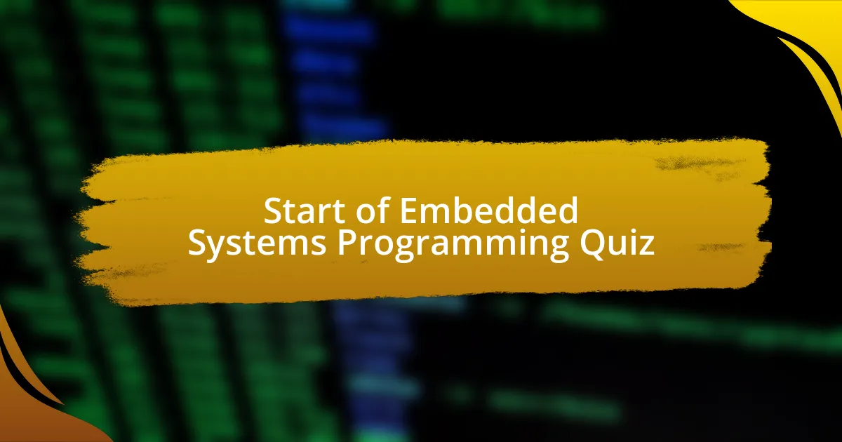 Start of Embedded Systems Programming Quiz