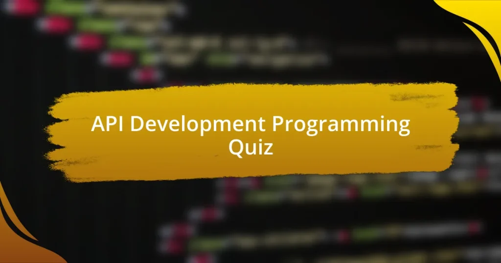 API Development Programming Quiz