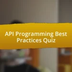 API Programming Best Practices Quiz