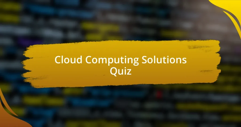 Cloud Computing Solutions Quiz