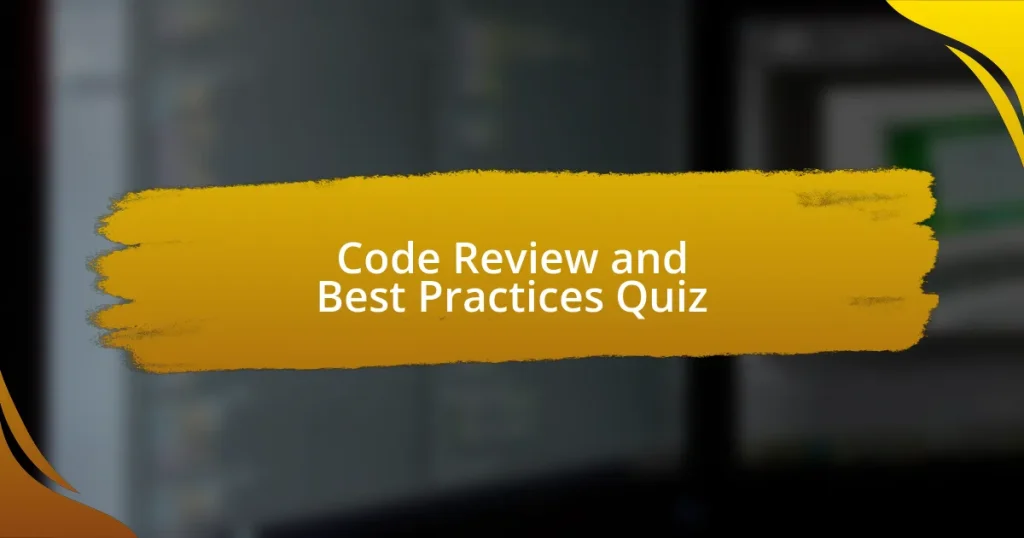 Code Review and Best Practices Quiz