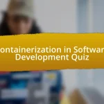 Containerization in Software Development Quiz