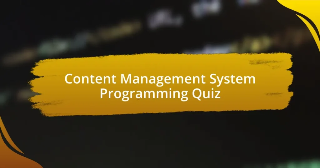 Content Management System Programming Quiz