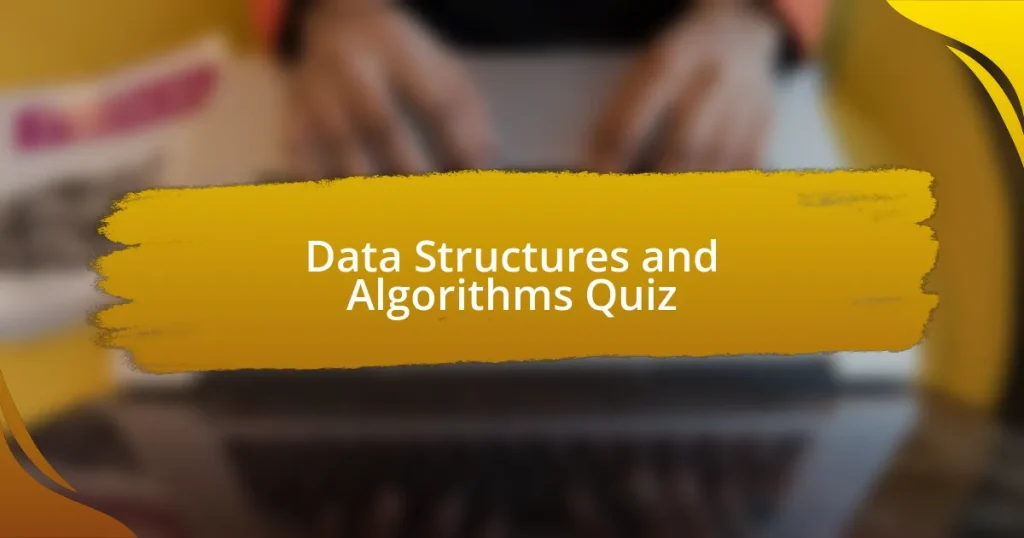 Data Structures and Algorithms Quiz