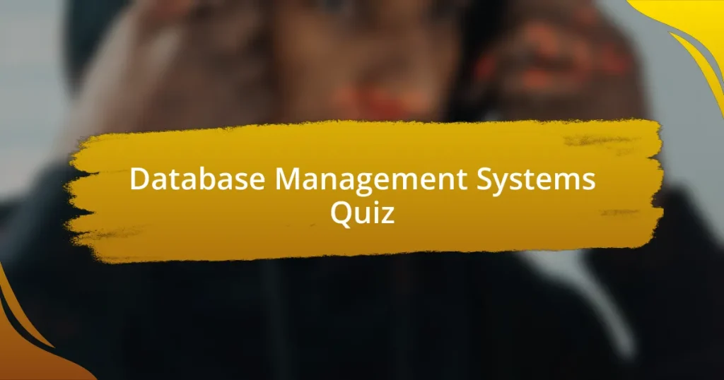 Database Management Systems Quiz