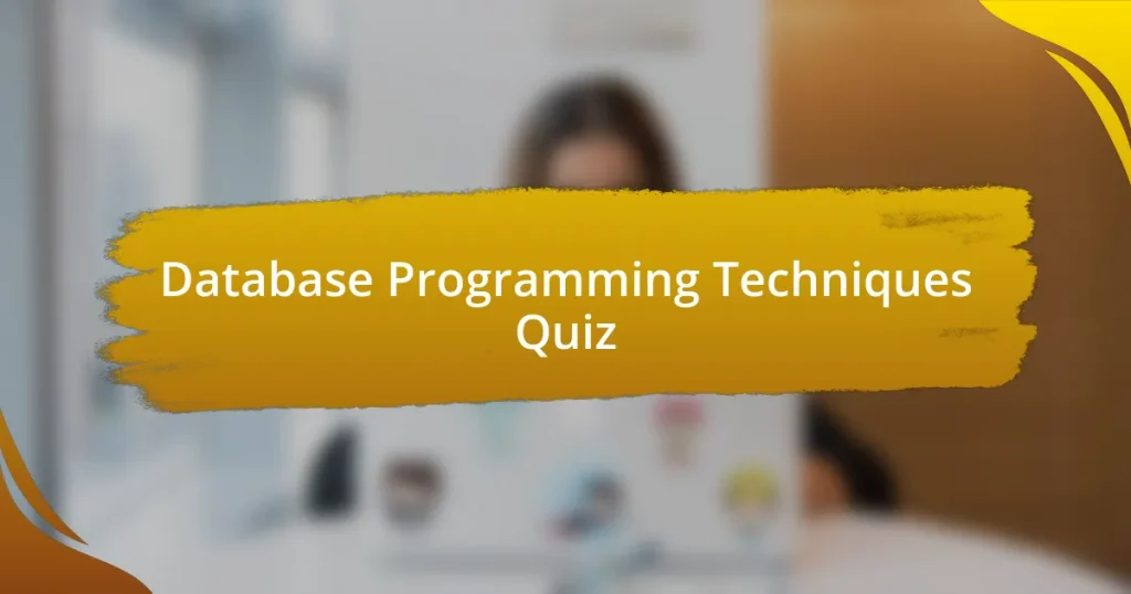 Database Programming Techniques Quiz