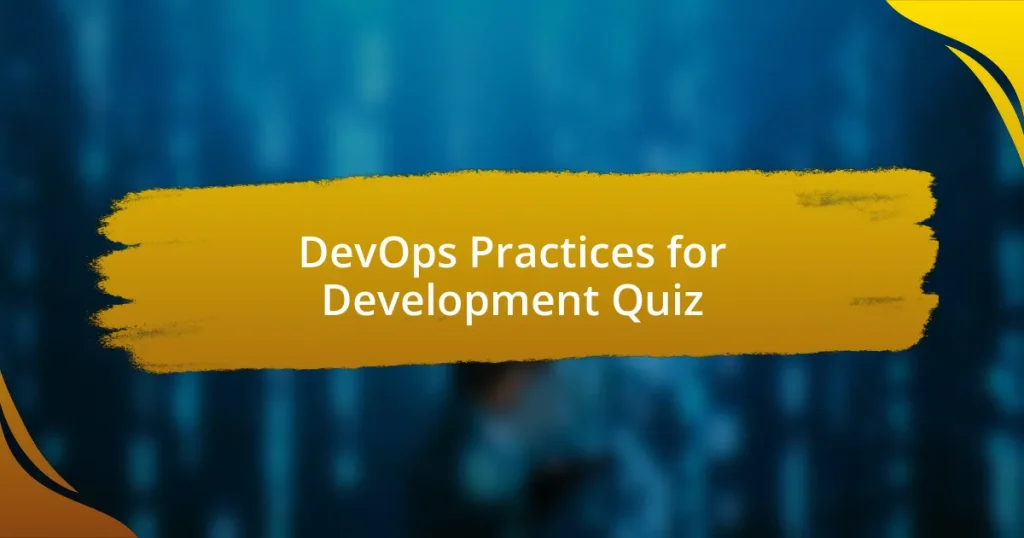 DevOps Practices for Development Quiz