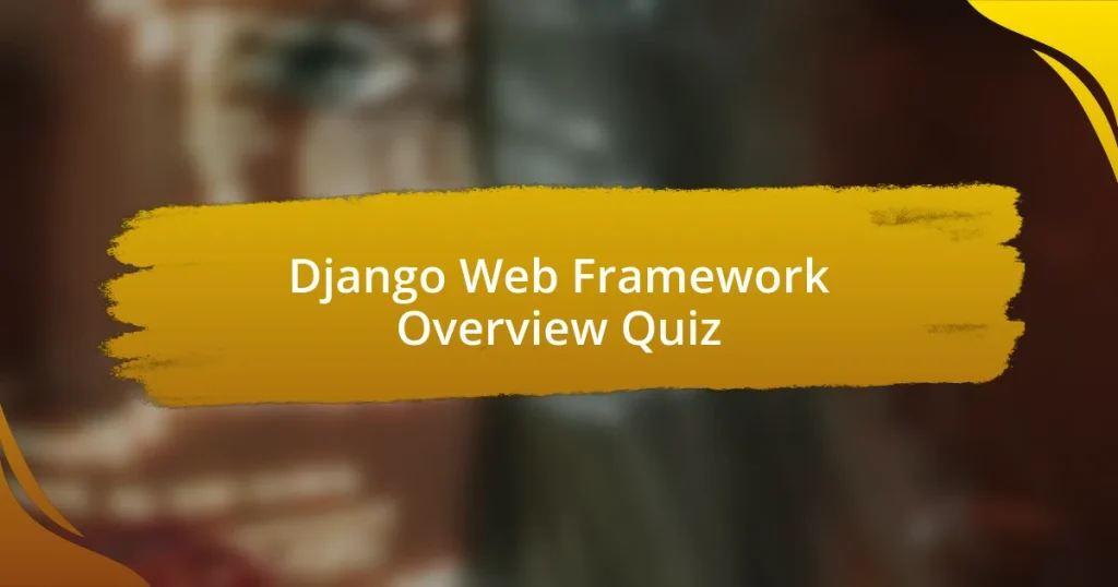 Django Web Framework Overview Quiz