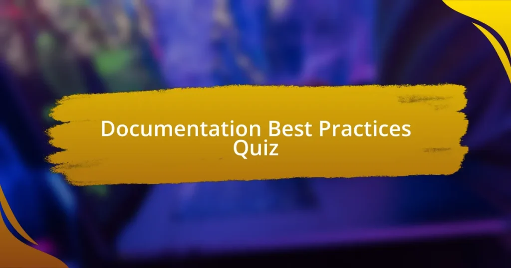 Documentation Best Practices Quiz