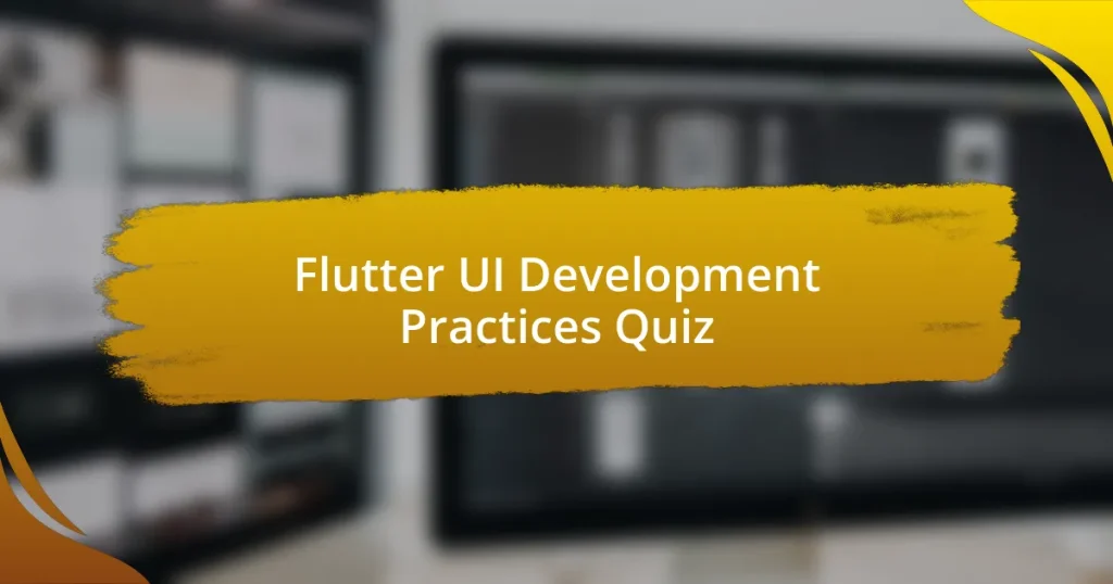 Flutter UI Development Practices Quiz