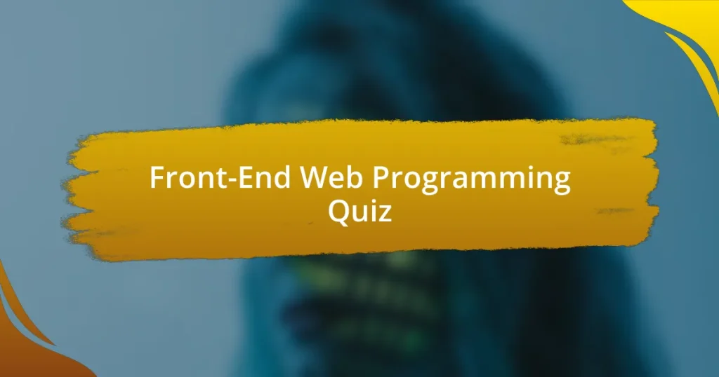 Front-End Web Programming Quiz