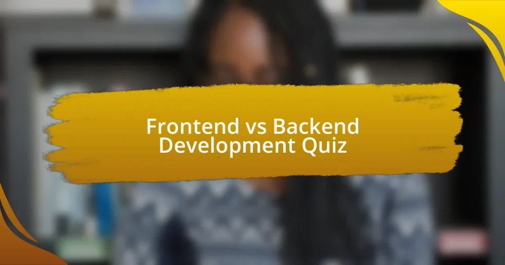 Frontend vs Backend Development Quiz