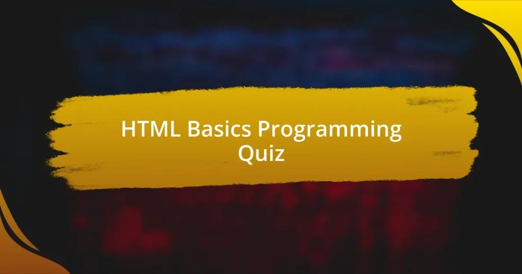 HTML Basics Programming Quiz