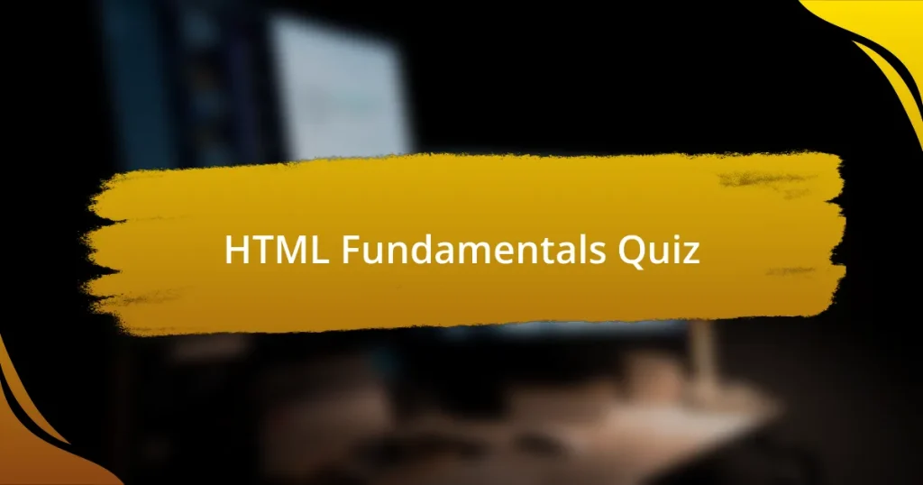 HTML Fundamentals Quiz