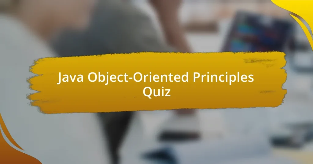 Java Object-Oriented Principles Quiz