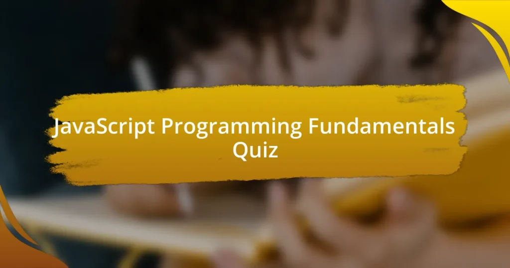 JavaScript Programming Fundamentals Quiz