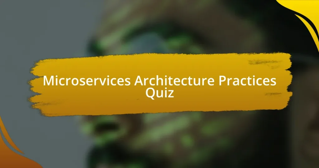 Microservices Architecture Practices Quiz