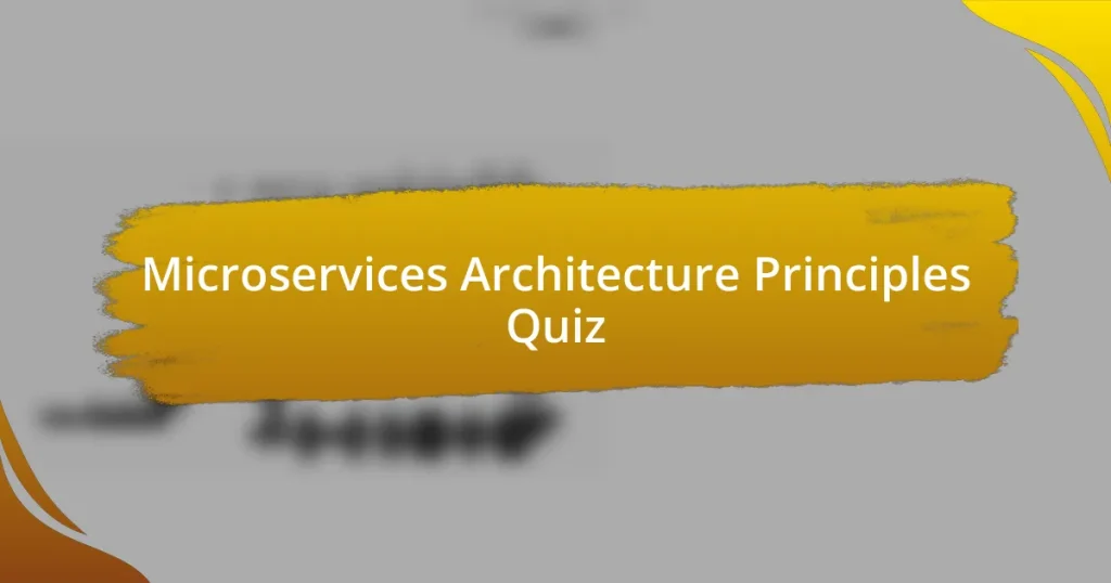 Microservices Architecture Principles Quiz