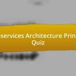 Microservices Architecture Principles Quiz