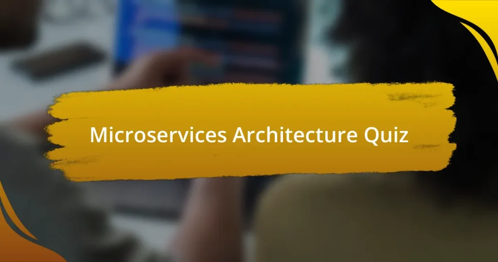 Microservices Architecture Quiz