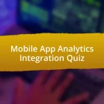 Mobile App Analytics Integration Quiz