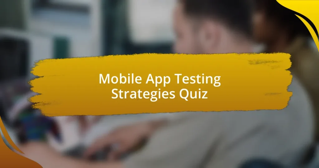 Mobile App Testing Strategies Quiz