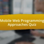 Mobile Web Programming Approaches Quiz