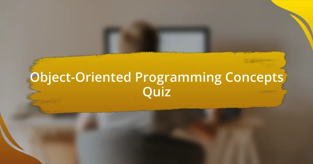 Object-Oriented Programming Concepts Quiz