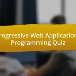 Progressive Web Applications Programming Quiz