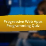 Progressive Web Apps Programming Quiz