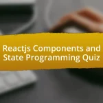 Reactjs Components and State Programming Quiz