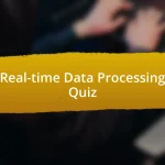 Real-time Data Processing Quiz