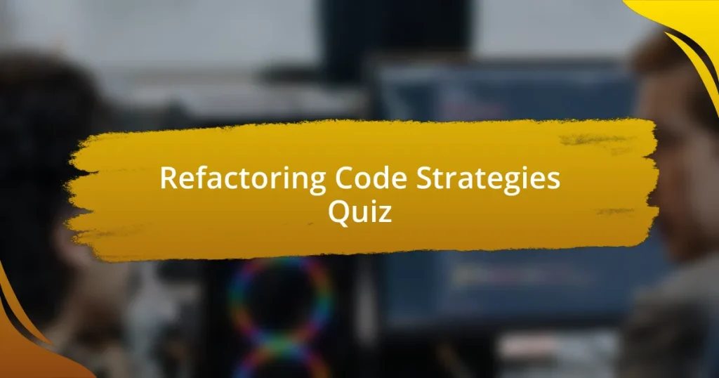 Refactoring Code Strategies Quiz