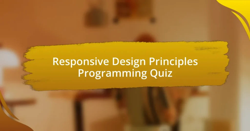 Responsive Design Principles Programming Quiz